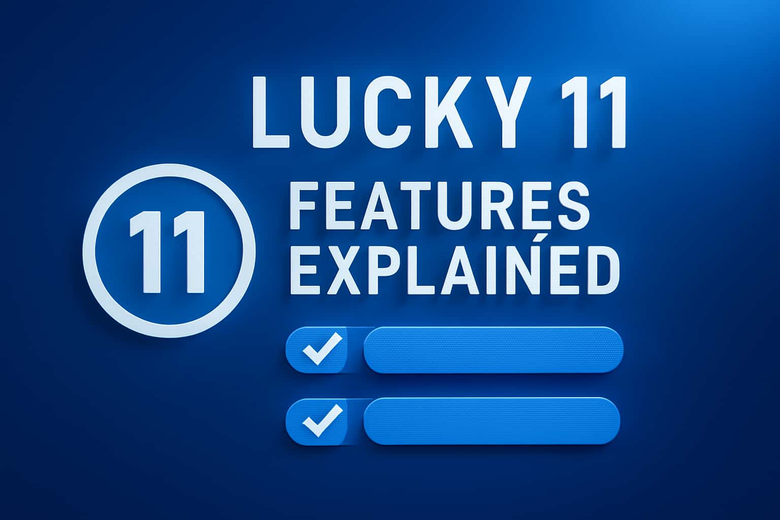 A visual representation of the Lucky 11 Features Explained with a modern design.